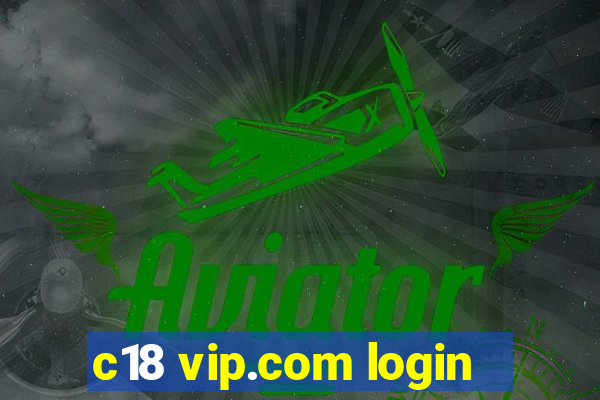 c18 vip.com login